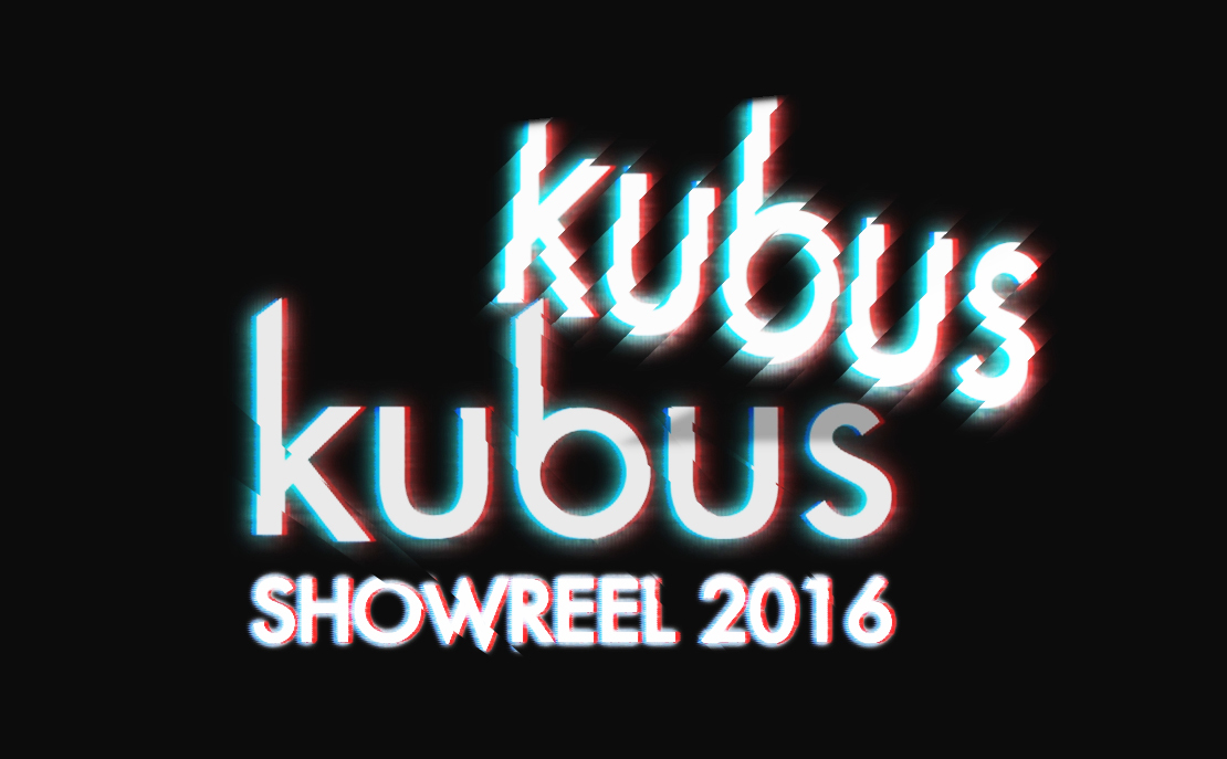 Kubus Showreel - 2016