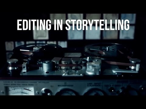 Must see: Editing in storytelling