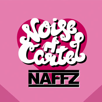 Noise Cartel & Naffz