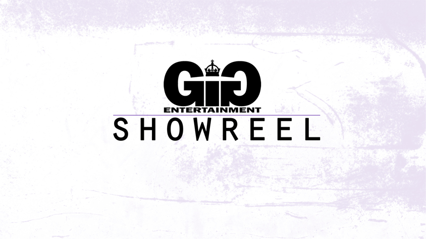 Showreel G.I.G Entertainment