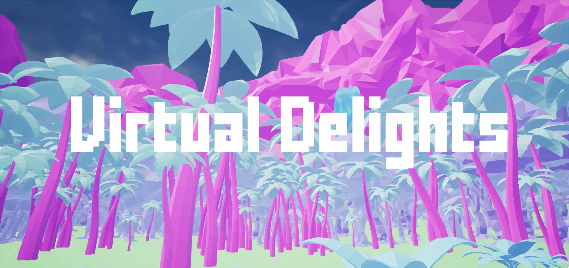 Virtual Delights